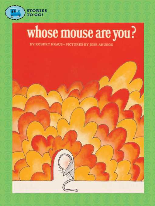 Title details for Whose Mouse Are You? by Robert Kraus - Wait list